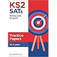 KS2 SATs Maths and English Practice Papers: Ages 10-11 (for the 2025 tests)