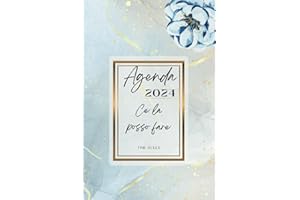 Agenda 2024: “Ce La Posso Fare” Planner Settimanale e Giornaliero in Formato Small A5 con Vista Verticale 1 Settimana su 2 Pagine con Orari ... i tuoi obbiettivi! Copertina flessibile
