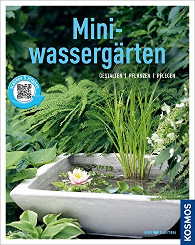Download Miniwassergärten (Mein Garten): Gestalten Pflanzen Pflegen Download Miniwassergärten (Mein Garten): Gestalten Pflanzen Pflegen