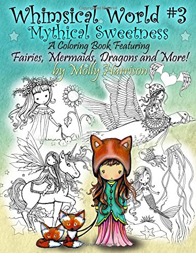 Télécharger Whimsical World #3 Coloring Book - Mythical Sweetness: Fairies, Mermaids, Dragons and More! livre En ligne