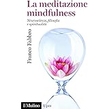 La meditazione mindfulness. Neuroscienze, filosofia e spiritualità