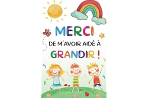 Merci de m'avoir aidé à grandir: Carnet de notes – Idée cadeau maîtresse, maître d’école maternelle, nounou ou ATSEM - Cadeau personnalisé de fin d’année scolaire, d’anniversaire ou noël.