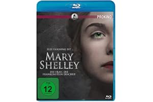 Mary Shelley - Die Frau, die Frankenstein erschuf