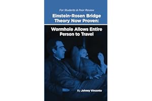 EINSTEIN - ROSEN BRIDGE NOW PROVEN: WORMHOLE ALLOWS ENTIRE PERSON TO TRAVEL