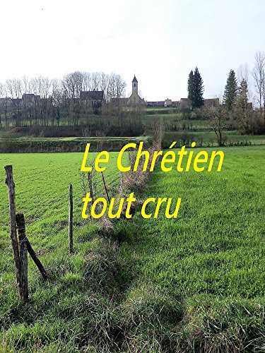 Le Chrétien tout cru