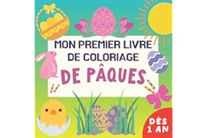 Mon Premier Livre De Coloriage De Pâques- Dès 1 An: Dessins Faciles Avec De Gros Contours - Des Lapins, œufs, Fleurs Et Bien D'autres | IDée Cadeau Pâques Pour Les Enfants De 1 à 4 Ans |