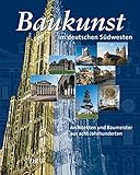 Baukunst im deutschen Südwesten: Architekten und Baumeister aus acht Jahrhunderten by 