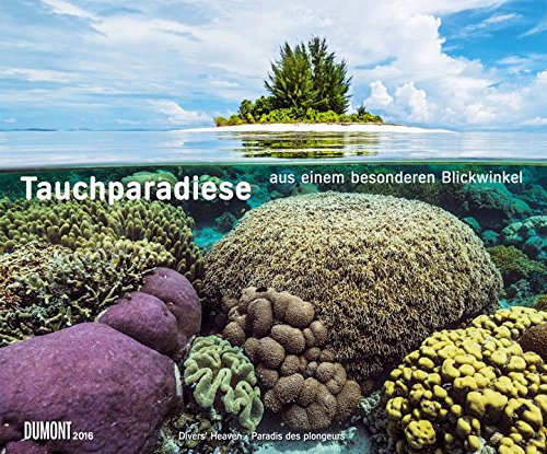 Tauchparadiese Aus einem besonderen Blickwinkel 2016