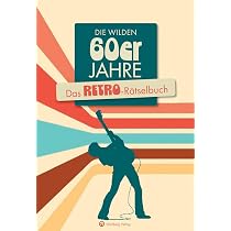 Die wilden 60er Jahre - Das Retro-Rätselbuch - Das ideale Geschenk