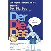 Las reglas secretas de los art&iacute;culos Der, Die, Das: Los art&iacute;culos en alem&aacute;n, &iexcl;desenredados!