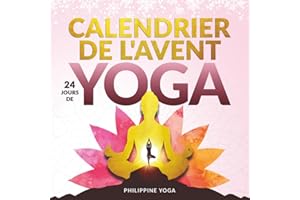 Mon Calendrier de l'Avent bien-être - 24 jours de yoga: Se recentrer et se détendre pendant la période de Noël - Asanas, méditations et bien plus encore - Avec fichiers audio et vidéo