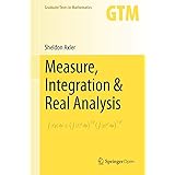 Measure, Integration & Real Analysis: 282 (Graduate Texts in Mathematics, 282)