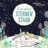 Image de So viel mehr als Sternenstaub: Nachdenken und Staunen über Gott