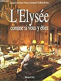 L'Elysée comme si vous y étiez