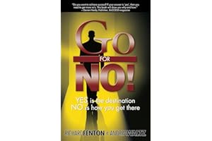 Go for No! : Yes is the Destination, No is How You Get There