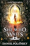 Cover zum Buch She Who Waits: Low Town 3