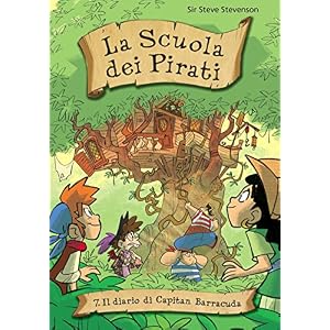 Il diario di Capitan Barracuda. La scuola dei pira