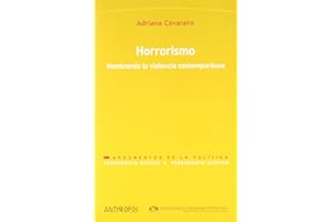 Horrorismo. Nombrando La Violencia Contemporánea (PENSAMIENTO CR?TICO, PENSAMIENTO UT?PICO)