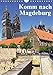 Komm nach Magdeburg (Wandkalender 2018 DIN A4 hoch): Fotos aus der Landeshauptstadt Magdeburg (Planer, 14 Seiten ) (CALVENDO Orte) [Kalender] [Apr 07, 2017] Bussenius, Beate by 