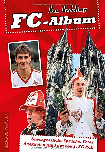 Download FC-Album: Unvergessliche Sprüche, Fotos, Anekdoten rund um den 1. FC Köln Download FC-Album: Unvergessliche Sprüche, Fotos, Anekdoten rund um den 1. FC Köln