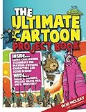Image de The Ultimate Cartoon Project Book: Creative Projects for Cartoonists: Volume 1