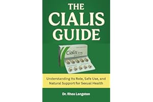 THE CIALIS GUIDE: Understanding Its Role, Safe Use, and Natural Support for Sexual Health