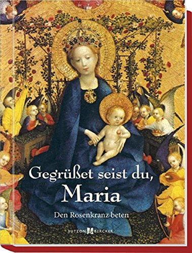 Download Gegrüßet seist du, Maria: Den Rosenkranz beten Download Gegrüßet seist du, Maria: Den Rosenkranz beten