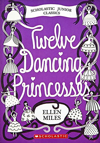 The Twelve Dancing Princesses (Scholastic Junior Classic)