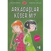 Arkadaşlar K&uuml;ser mi?: 1b Sınıfı Arkadaşlık