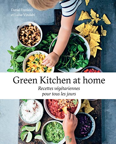 Télécharger Green Kitchen at home: Recettes végétariennes pour tous les jours livre En ligne