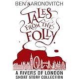 Tales from the Folly: A Rivers of London Short Story Collection