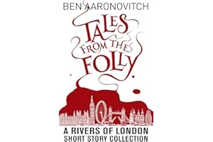 Tales from the Folly: A Rivers of London Short Story Collection