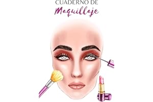 Cuaderno De Maquillaje: 100 Face Charts a completar con dibujo esquemático de un rostro para plasmar ideas de maquillaje y así bocetar - Boceta, anota ... combinaciones de colores. Book de maquillador