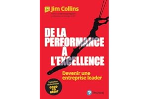 De la performance à l'excellence: Devenir une entreprise leader