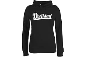 Shirtracer - Pullover Damen Hoodie Frauen - Sprüche Statement - Dorfkind Weiss