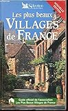 Les Plus Beaux Villages de France. Guide officiel