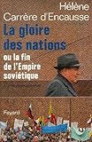 LA GLOIRE DES NATIONS ou la Fin de l'empire soviétique
