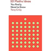 50 Maths Ideas You Really Need to Know (50 Ideas You Really Need to Know series)