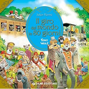 Il giro del mondo in 80 giorni (Primi classici per i più piccoli)