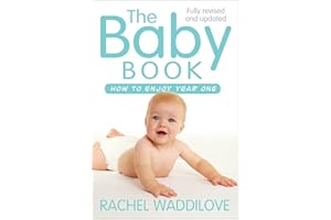 The Baby Book: How to enjoy year one: revised and updated