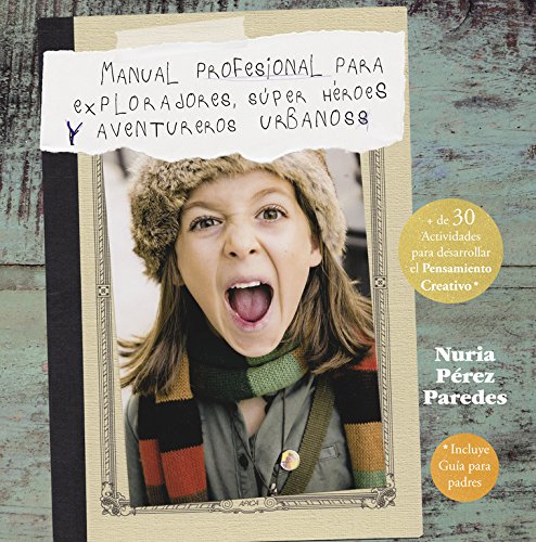 Download Manual profesional para exploradores, súper héroes y aventureros urbanos (No Ficción Infantil) Download Manual profesional para exploradores, súper héroes y aventureros urbanos (No Ficción Infantil)