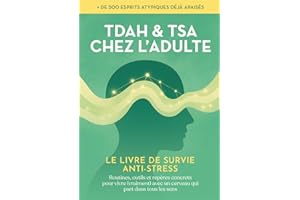 TDAH & TSA chez l’adulte : Le livre de survie anti-stress. Un guide neuroatypique pratique pour adultes avec cerveau différent – routines, outils, ... Tout pour la gestion de la charge mentale.