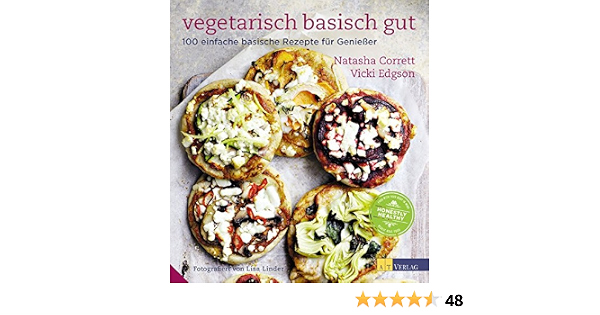 Amazon It Vegetarisch Basisch Gut 100 Einfache Basische Rezepte Fur Geniesser Natasha Corrett Vicki Edgson Libri 