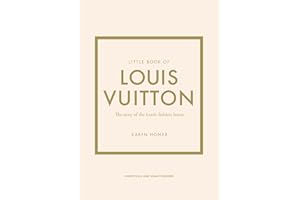 Little Book of Louis Vuitton: The Story of the Iconic Fashion House: 9 (Little Books of Fashion)