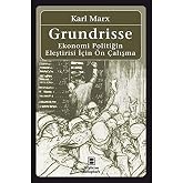 Grundrisse - Ekonomi Politiğin Eleştirisi İ&ccedil;in &Ouml;n &Ccedil;alışma