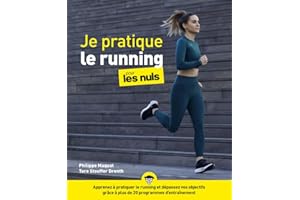 Je pratique le running pour les Nuls : Livre de sport, Découvrir le running, Développer sa pratique de la course à pied pour renforcer son bien-être et lutter contre le stress, Livre illustré