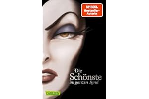 Disney. Villains 1: Die Schönste im ganzen Land: Das Märchen von Schneewittchen und der bösen Königin: Band 1 der Bestsellerserie!