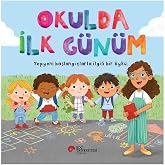 Okulda İlk G&uuml;n&uuml;m: Yepyeni Başlangı&ccedil;larla İlgili Bir &Ouml;yk&uuml;