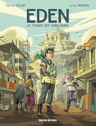 Eden, tome 1 : Le visage des sans noms par Fabrice Colin