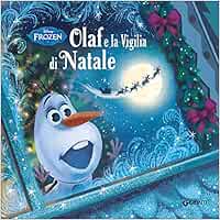 Immagini Di Vigilia Natale.Amazon It Olaf E La Vigilia Di Natale Frozen Ediz Illustrata Disney Walt Libri
